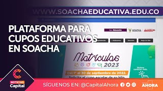 Habilitan plataforma para obtener un cupo educativo en Soacha [upl. by Zoes432]