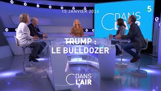 Trump  le bulldozer cdanslair 15012024 [upl. by Dex]