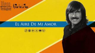 Diego Verdaguer  El Aire De Mi Amor Audio Oficial [upl. by Perren]