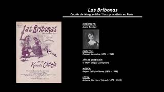 Las Bribonas  Cuplés de la modista de Marguerithe ‘Yo soy modista en París’ 1909  Juana Benítez [upl. by Hayila147]