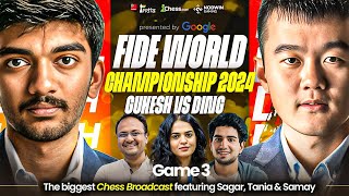 Ding Liren vs Gukesh  Game 3  FIDE World Championship Match 2024  Ft Sagar Tania and Samay [upl. by Otineb]