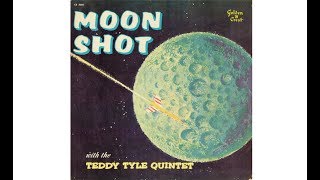 TEDDY TYLE QUINTET  MOON SHOT Full Vintage Album [upl. by Nyleimaj]