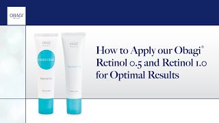 How to Apply our Obagi® Retinol 05 and Retinol 10 for Optimal Results [upl. by Onifur689]