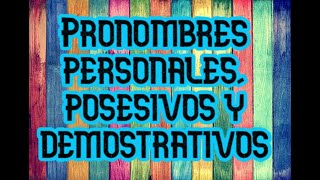 Clases de pronombres Personal Posesivo y Demostrativo [upl. by Burrows]