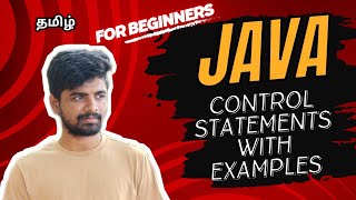 4 Java Control Statements with examples in Tamil  For Beginners  Coding Atti [upl. by Sparky540]