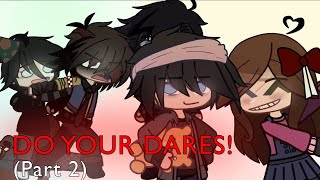 DO YOUR DARES Part 2 [upl. by Aia]