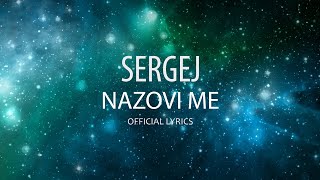 SERGEJ  NAZOVI ME OFFICIAL LYRICS VIDEO 2020 [upl. by Ball]