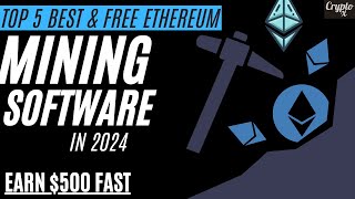 Top 5 Best amp Free Ethereum Mining Software in 2024  Earn 500 in ETH Fast  Legit ETH Mining Pools [upl. by Demah707]