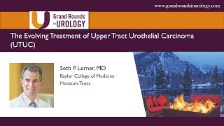 The Evolving Treatment of Upper Tract Urothelial Carcinoma UTUC [upl. by Enisamoht]