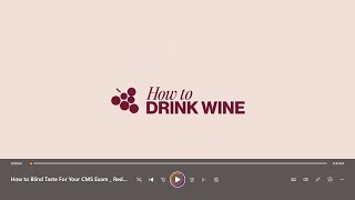 How to Blind Taste For Your CMS Exam Red Wine [upl. by Htebirol]