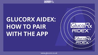 How to pair GlucoRx AiDEX and the App [upl. by Anavlys]