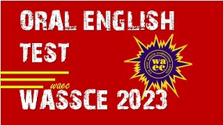 Wassce 2023 English Orals Questions and Answers for waec Candidates [upl. by Aridnere]