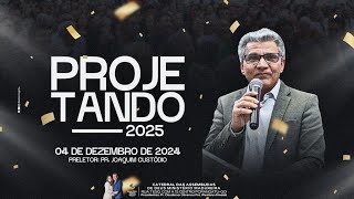 PROJETANDO 2025  04122024  PR JOAQUIM CUSTÓDIO [upl. by Llerrom]