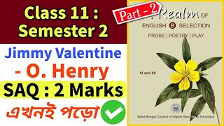 Class 11 Semester 2  Jimmy Valentine Important SAQ With Answer [upl. by Collyer]