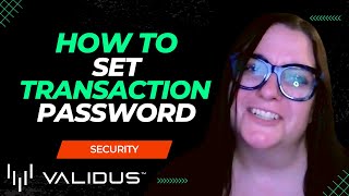 🟢VALIDUS 🟢 HOW TO SET TRANSACTION PASSWORD TUTORIAL MUST WATCH [upl. by Milone451]