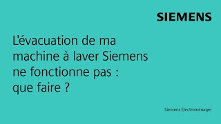 Lévacuation de ma machine à laver Siemens ne fonctionne pas  que faire [upl. by Eada]