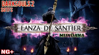 DARKSOULS 2 SOTFS LANZA DE SANTIER BUILD MUNDANA NG2 Cap 1 [upl. by Ahsinroc]