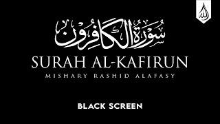 Surah Al Kafirun • Quran for Sleep • Quran Black Screen • سورة الكافرون [upl. by Durst647]