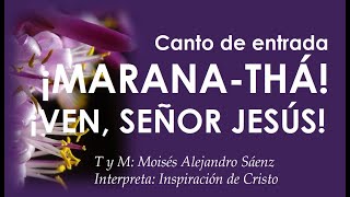 CANTO DE ENTRADA PARA ADVIENTO  TIEMPO DE ADVIENTO  ¡MARANA THÁ ¡VEN SEÑOR JESÚS [upl. by Anewor571]