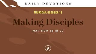 Making Disciples – Daily Devotional [upl. by Imotih787]