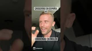 GROSERÍAS EN ESPAÑOL VS GROSERÍAS EN INGLÉS [upl. by Martinic]