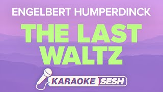 Engelbert Humperdinck  The Last Waltz Karaoke [upl. by Kera804]