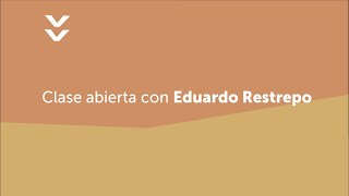 Clase abierta con Eduardo Restrepo [upl. by Celin]