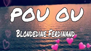 Blondedy Ferdinand POU OU ParolesLyrics [upl. by Niroc]