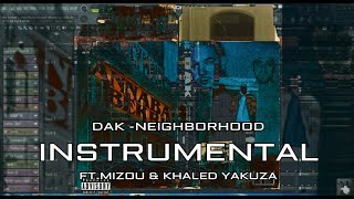 DAK  Neighborhood Legend INSTRUMENTAL Ft Mizou amp Khaled Yakuza Prod By KERS Beats [upl. by Ennoitna129]