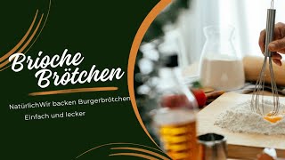 Brioche Brötchen backen I Burgerbrötchen I kneten mit Hand schafft Andi es [upl. by Acherman]