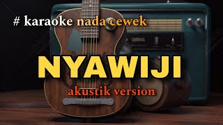 NYAWIJI  KARAOKE NADA CEWEK [upl. by Cherlyn]