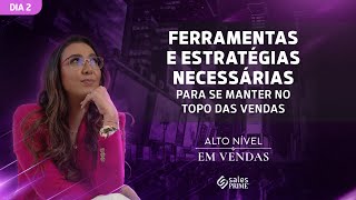 ESTRATÉGIAS NECESSÁRIAS PARA SE MANTER NO TOPO DAS VENDAS  AULA 02 [upl. by Prudi]