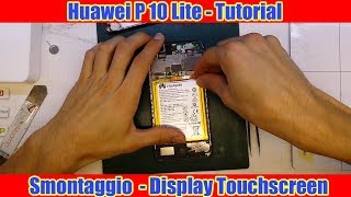 Guida  Smontare Huawei P10 Lite WASLX1A  Cambio Display  ITA [upl. by Sinnylg952]