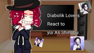 • 🥀Diabolik Lovers React to yui As Shinobu 🥀• yui as\\ 1\2 🇺🇸  🇪🇸 [upl. by Dennard]