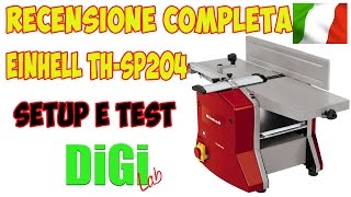 Recensione Completa Pialla Eihnell TH SP204  SETUP E TEST ITA [upl. by Odarnoc]