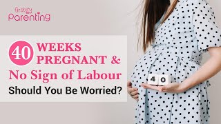 40 Weeks Pregnant and No Sign of Labor  Should You Be Worried [upl. by Ayotol]