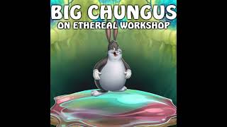 BIG CHUNGUS On Ethereal Workshop hehewowie mysingingmonsters [upl. by Mcarthur]