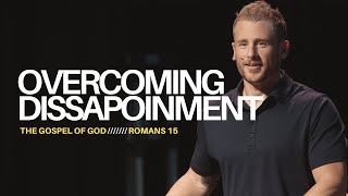 THE GOSPEL OF GOD  Overcoming Dissapointment  Jeremy Robertson  Vertical Life Church [upl. by Ueik]