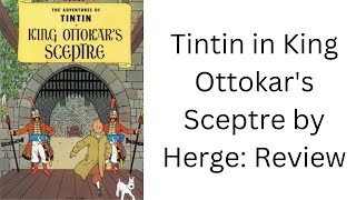 Tintin in King Ottokars Sceptre by Herge Review [upl. by Jocelyn]