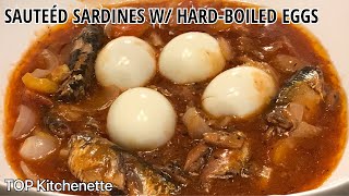 Sautéed Sardines w HardBoiled Eggs  Ginisang Sardinas Na May Itlog  TOP Kitchenette [upl. by Byrne684]