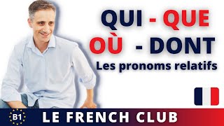 QUI  QUE  OÙ  DONT  Tout savoir sur les pronoms relatifs en français  📚 [upl. by Howes709]