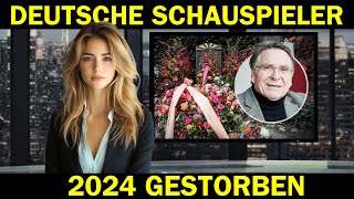 Deutsche Schauspieler die im Jahr 2024 verstorben sind [upl. by Assilem343]