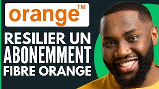 Comment Resilier Un Abonnement Fibre Orange  Nouveau 2024 [upl. by Nedra]