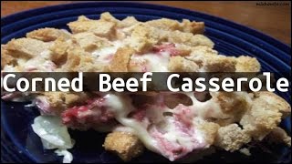 Recipe Corned Beef Casserole [upl. by Anirbys]