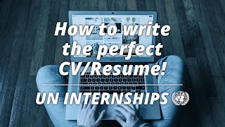 How to write the perfect CVResume for UN Internships [upl. by Groh]