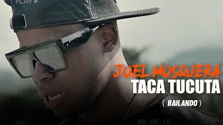 Joel Mosquera  Taca Tucuta Video Oficial [upl. by Anomas]