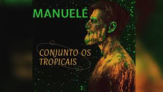 ManuelÃ© Fontes Pereira  Conjunto Os Tropicais [upl. by Shipman982]