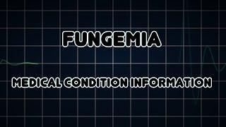 Fungemia Medical Condition [upl. by Naaitsirhc33]