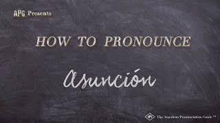 How to Pronounce Asunción Real Life Examples [upl. by Deerdre923]