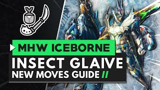 Monster Hunter World Iceborne  Insect Glaive New Moves Guide [upl. by Anivlem]